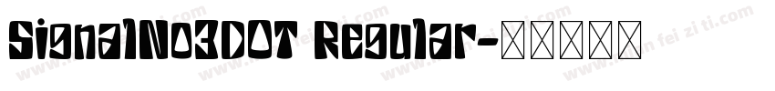 SignalNo3DOT Regular字体转换